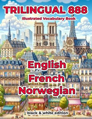 Book cover for Trilingual 888 English French Norwegian Illustrated Vocabulary Book