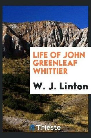 Cover of Life of John Greenleaf Whittier