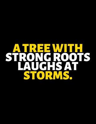 Book cover for A Tree With Strong Roots Laughs At Storms