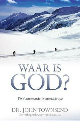 Cover of Waar Is God?: Vind Antwoorde in Moeilike Tye