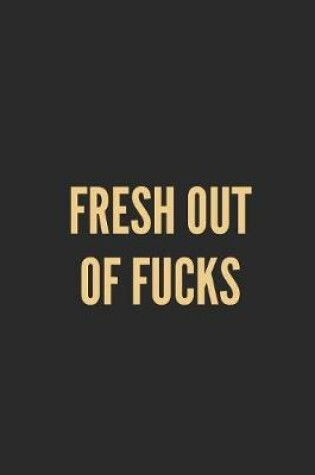 Cover of Fresh Out of Fucks