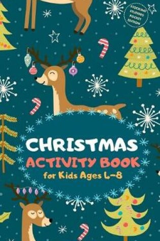 Cover of Christmas Activity Book for Kids Ages 4-8 Stocking Stuffers Pocket Edition