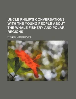 Book cover for Uncle Philip's Conversations with the Young People about the Whale Fishery and Polar Regions