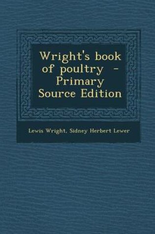 Cover of Wright's Book of Poultry - Primary Source Edition