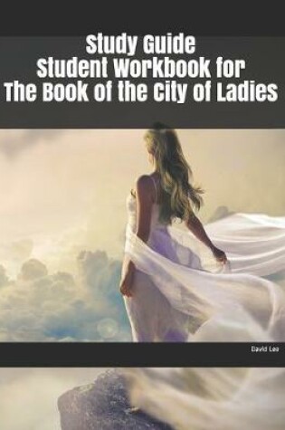 Cover of Study Guide Student Workbook for The Book of the City of Ladies