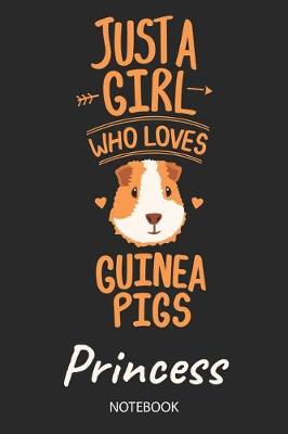 Book cover for Just A Girl Who Loves Guinea Pigs - Princess - Notebook