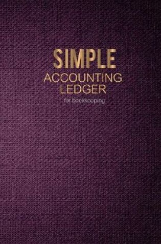 Cover of Simple Accounting Ledger for Bookkeeping