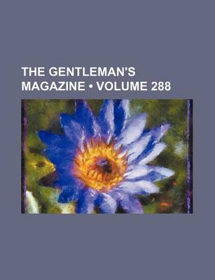 Book cover for The Gentleman's Magazine (Volume 288)