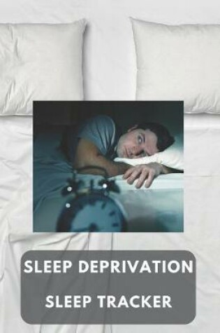 Cover of Sleep deprivation sleep tracker