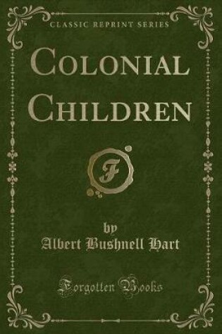 Cover of Colonial Children (Classic Reprint)