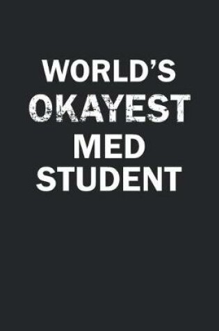 Cover of World's Okayest Med Student