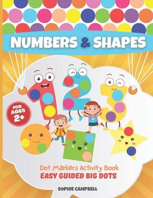 Book cover for Dot Markers Activity Book Numbers and Shapes. Easy Guided BIG DOTS