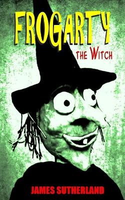 Book cover for Frogarty the Witch