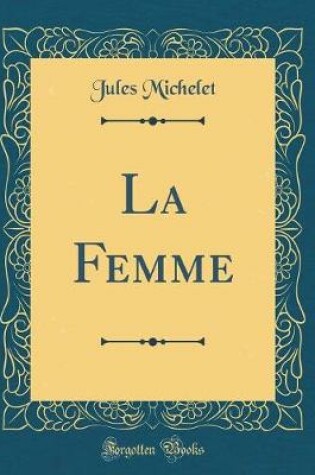 Cover of La Femme (Classic Reprint)