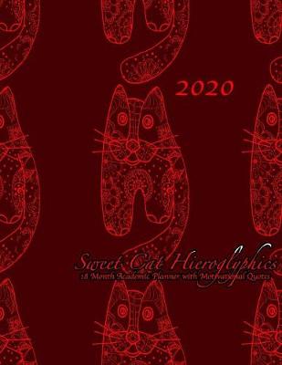 Book cover for 2020 Sweet Cat Hieroglyphics 18 Month Academic Planner with Motivational Quotes