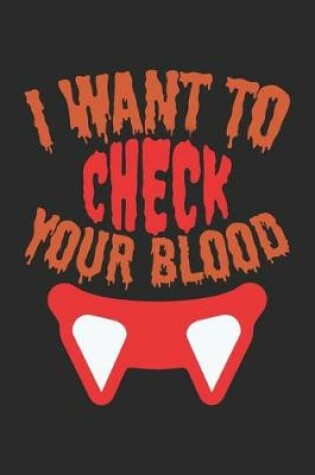 Cover of I want to Check your Blood