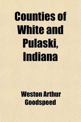 Book cover for Counties of White and Pulaski, Indiana; Historical and Biographical