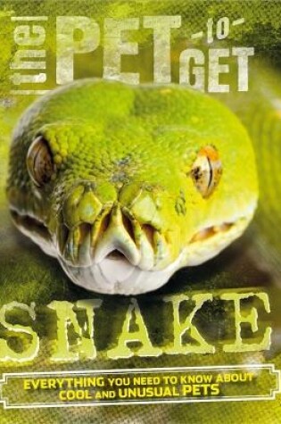 Cover of The Pet to Get: Snake