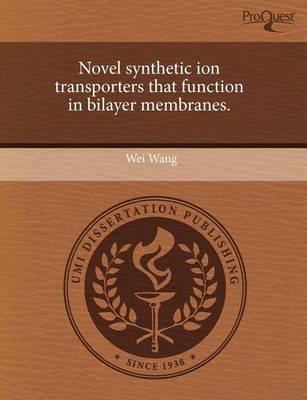 Book cover for Novel Synthetic Ion Transporters That Function in Bilayer Membranes