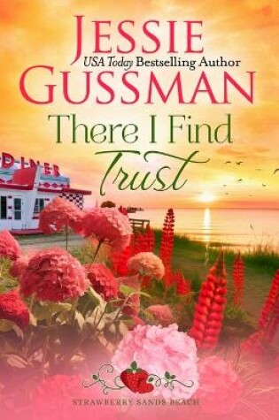 Cover of There I Find Trust (Strawberry Sands Beach Romance Book 5) (Strawberry Sands Beach Sweet Romance)