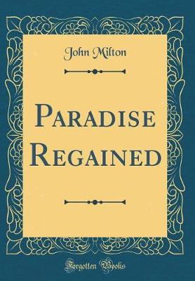 Book cover for Paradise Regained (Classic Reprint)