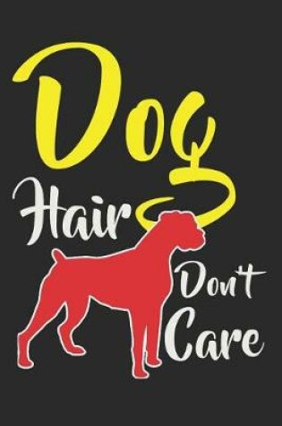 Cover of Dog Hair Don't Care