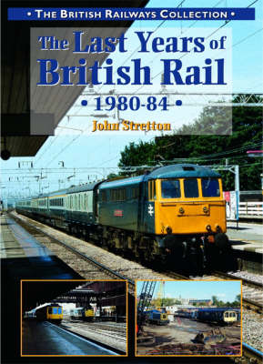 Book cover for The Last Years of British Rail