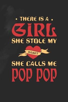 Book cover for There Is A Girl She Stole My Heart She Calls Me Pop Pop