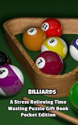 Book cover for Billiards a Stress Relieving Time Wasting Puzzle Gift Book