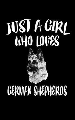 Book cover for Just a Girl Who Loves German Shepherds