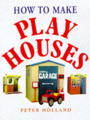 Book cover for How to Make Play Houses