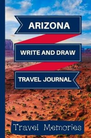 Cover of Arizona Write and Draw Travel Journal