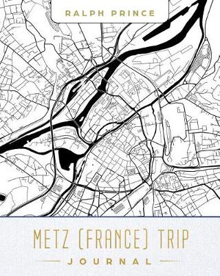 Book cover for Metz (France) Trip Journal