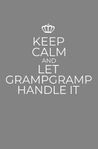 Cover of Keep Calm And Let GrampGramp Handle It