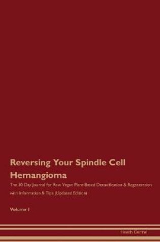 Cover of Reversing Your Spindle Cell Hemangioma