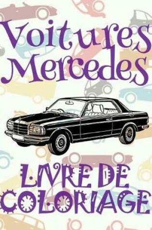 Cover of &#9996; Voitures Mercedes &#9998; Livre de Coloriage Voitures &#9998; Livre de Coloriage pour les garçons &#9997; Livre de Coloriage enfant