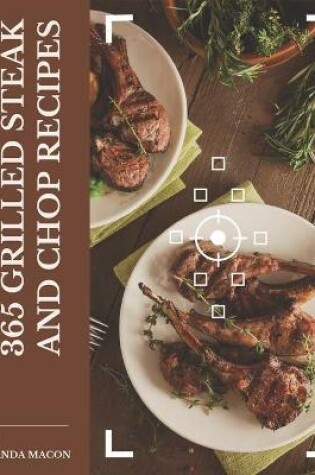 Cover of 365 Grilled Steak and Chop Recipes