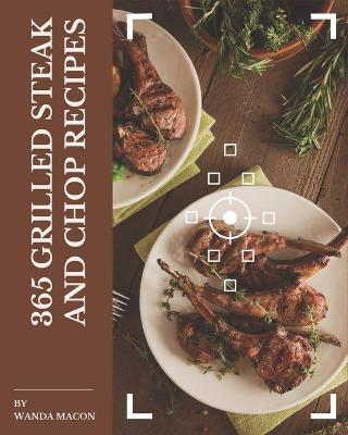 Book cover for 365 Grilled Steak and Chop Recipes