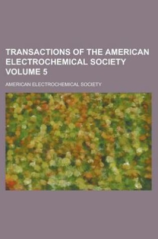 Cover of Transactions of the American Electrochemical Society Volume 5