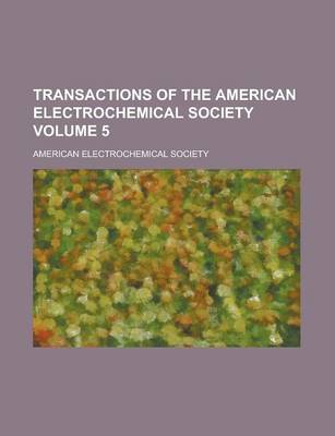 Book cover for Transactions of the American Electrochemical Society Volume 5