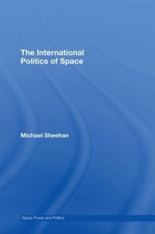 Cover of The International Politics of Space