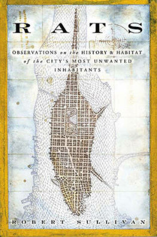 Cover of Rats: Observations on the History and Habitat of the City's Most Unwanted Inhabitants