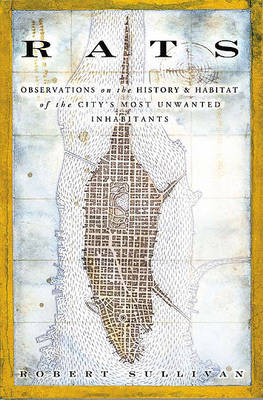 Book cover for Rats: Observations on the History and Habitat of the City's Most Unwanted Inhabitants