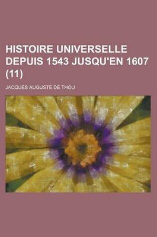 Cover of Histoire Universelle Depuis 1543 Jusqu'en 1607 (11)