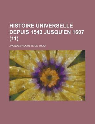 Book cover for Histoire Universelle Depuis 1543 Jusqu'en 1607 (11)