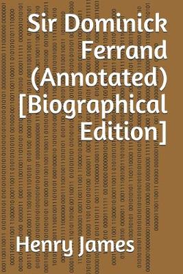 Book cover for Sir Dominick Ferrand (Annotated) [Biographical Edition]