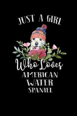 Cover of Just a Girl Who Loves American Water Spainel