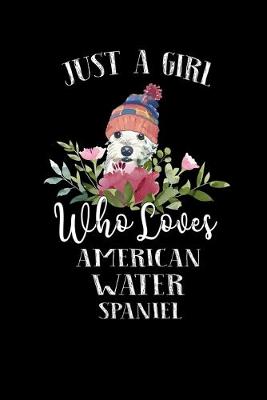 Book cover for Just a Girl Who Loves American Water Spainel