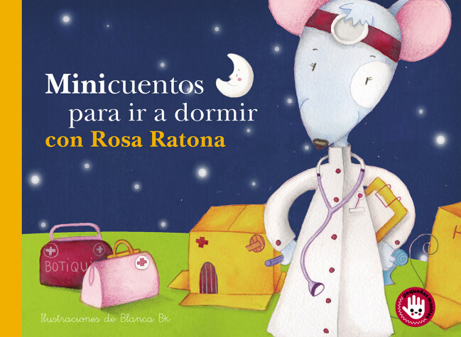 Book cover for Minicuentos para ir a dormir con Rosa Ratona / Mini-stories for Bedtime with Rosa the Mouse