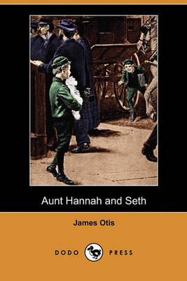 Book cover for Aunt Hannah and Seth (Dodo Press)